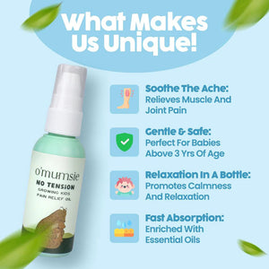 What makes O'mumsie No Tension pain relief oil unique for kids' growth spurts: soothes muscle and joint pain, gentle formula, promotes relaxation, fast absorption