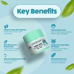 O'mumsie Secret Glow Skin Brightening Ubtan jar with key benefits: ubtan for baby skin softness, kids skincare for smooth skin, natural brightening for kids, detanning for kids, gentle cleansing ubtan for babies, enhances skin tone