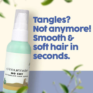 O'mumsie No Cry Detangler Hair Serum bottle with tagline Tangles Not Anymore, Smooth and Soft Hair in Seconds