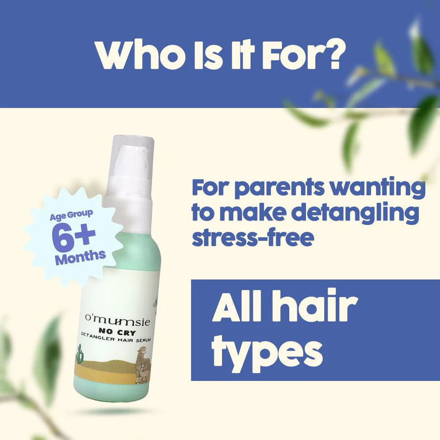 O'mumsie No Cry Detangler Hair Serum bottle with tagline Tangles Not Anymore, Smooth and Soft Hair in Seconds