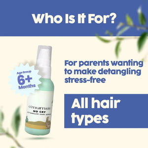 O'mumsie No Cry Detangler Hair Serum bottle labeled for age group 6 plus months, for parents wanting stress-free detangling, suitable for all hair types