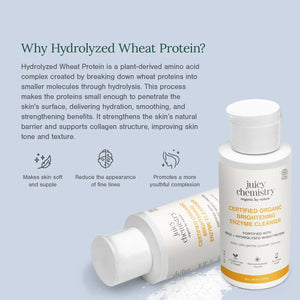 Two Juicy Chemistry Brightening Enzyme Cleanser bottles shown front and back, with Why Hydrolyzed Wheat Protein benefits: makes skin soft and supple, reduces fine lines, promotes youthful complexion